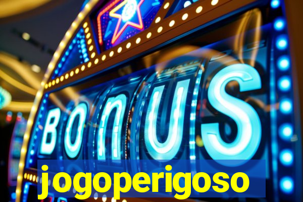 jogoperigoso