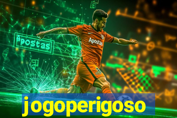 jogoperigoso