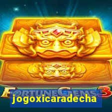 jogoxicaradecha