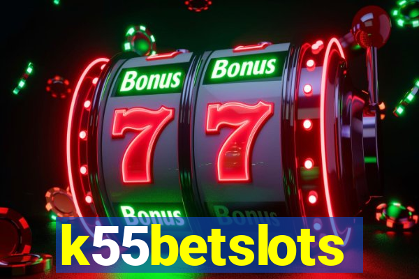 k55betslots