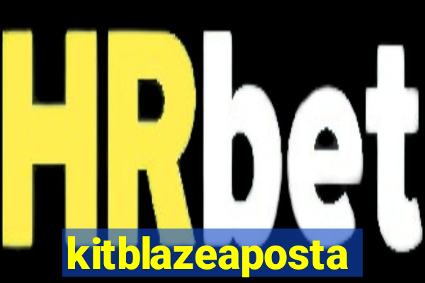 kitblazeaposta