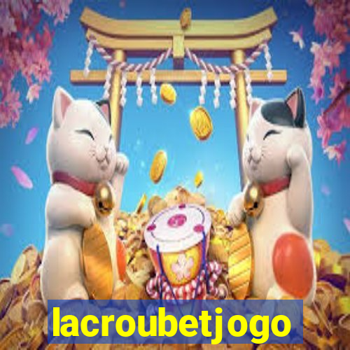 lacroubetjogo