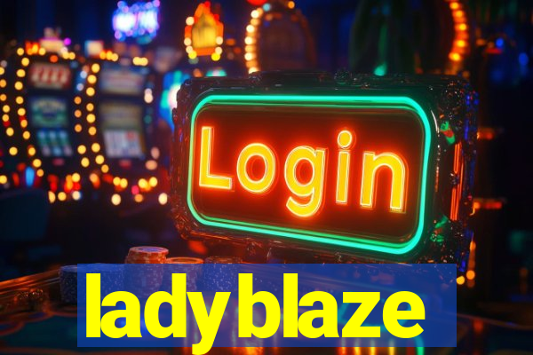 ladyblaze