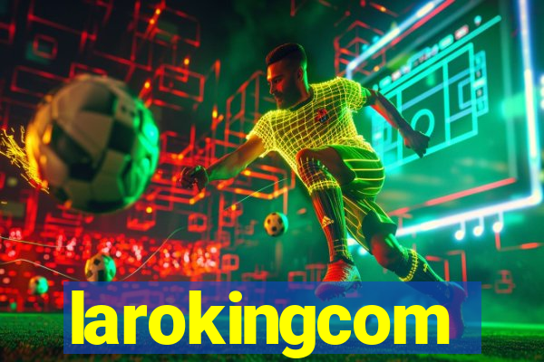 larokingcom