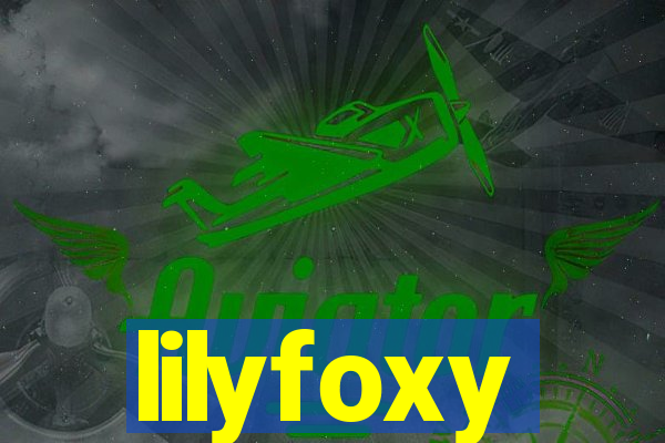 lilyfoxy