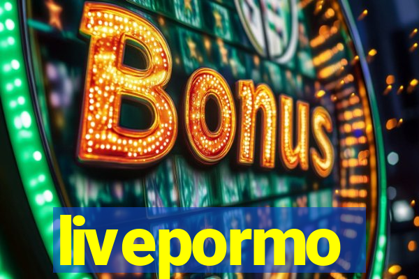 livepormo