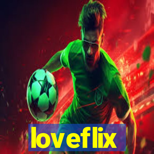 loveflix