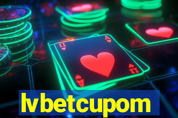 lvbetcupom