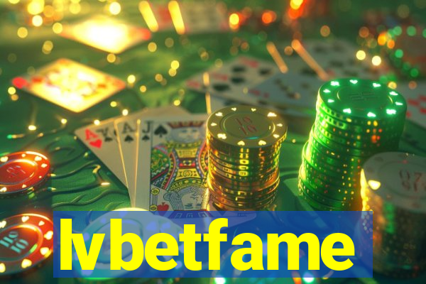 lvbetfame