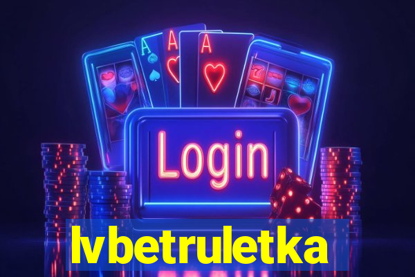 lvbetruletka