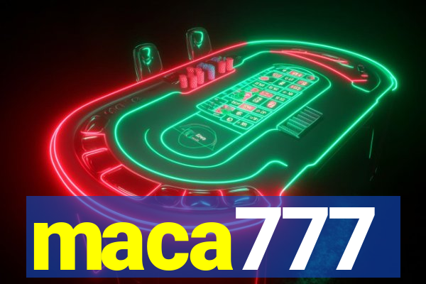 maca777