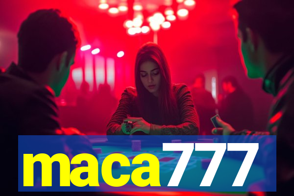 maca777