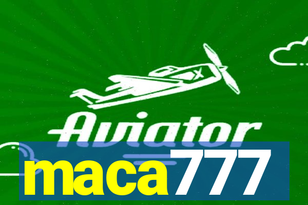 maca777