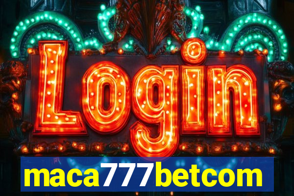 maca777betcom