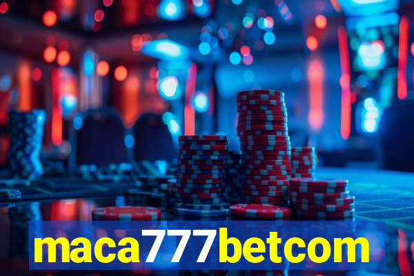 maca777betcom