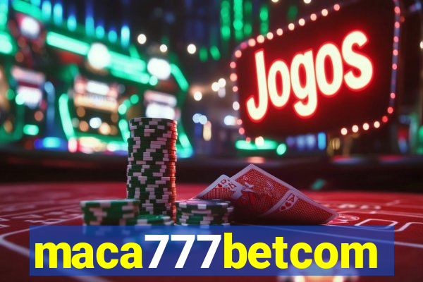 maca777betcom