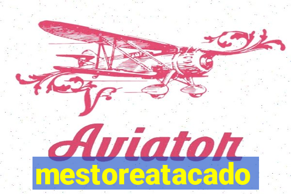 mestoreatacado