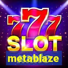 metablaze