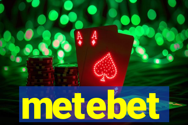 metebet