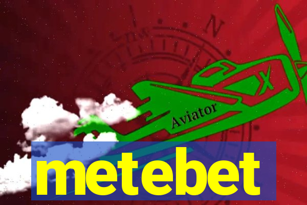 metebet