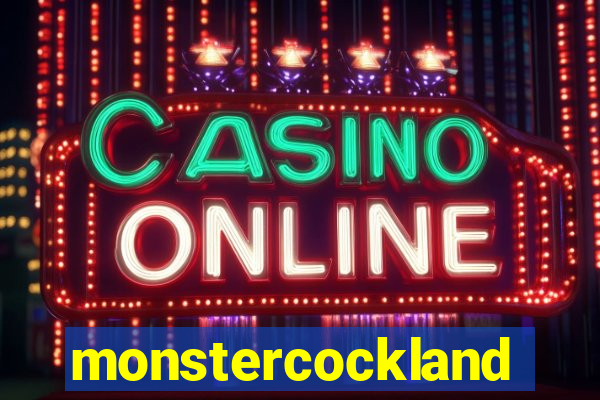 monstercockland