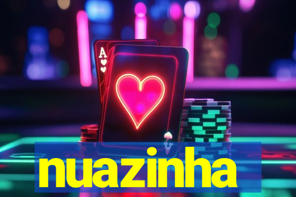 nuazinha