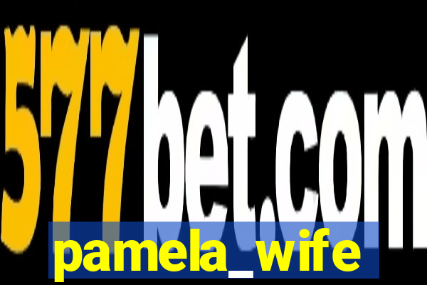 pamela_wife