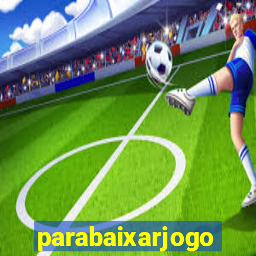 parabaixarjogo