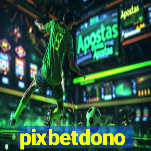 pixbetdono