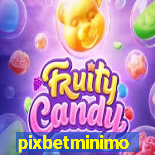 pixbetminimo