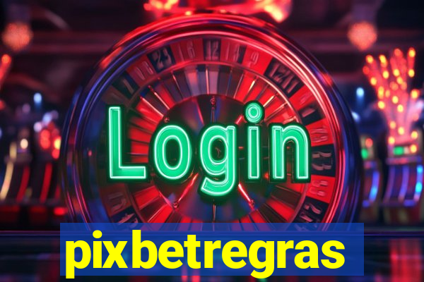 pixbetregras