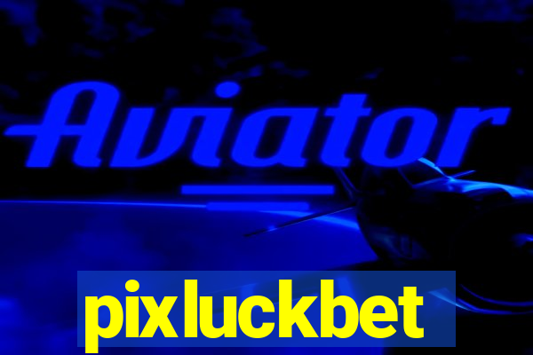 pixluckbet