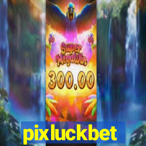 pixluckbet