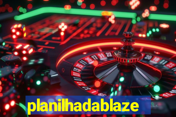 planilhadablaze