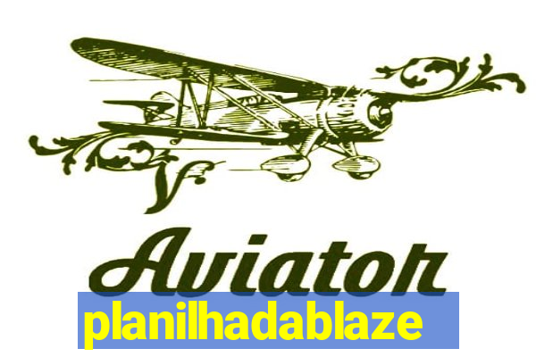 planilhadablaze