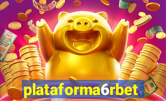 plataforma6rbet