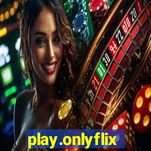 play.onlyflix