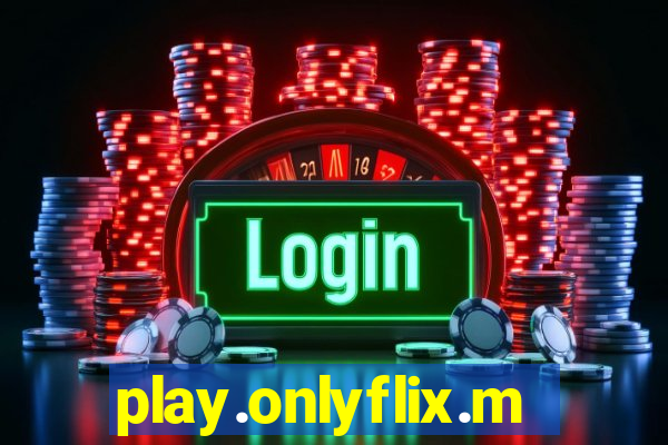 play.onlyflix.me