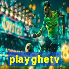 playghetv