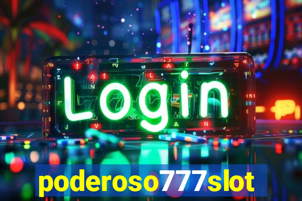 poderoso777slot