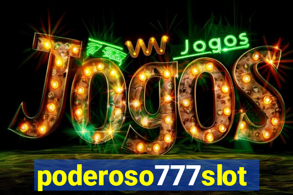 poderoso777slot