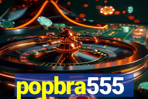 popbra555