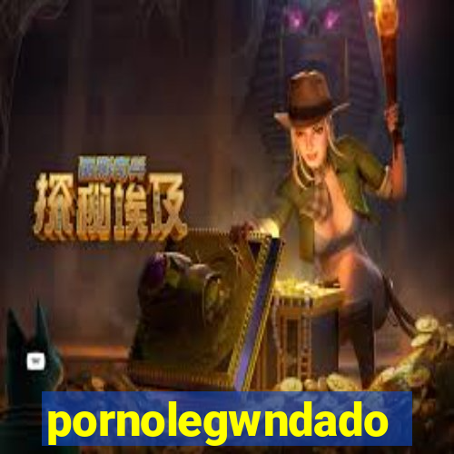 pornolegwndado