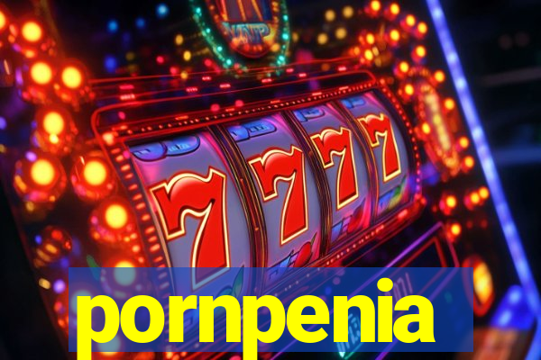 pornpenia