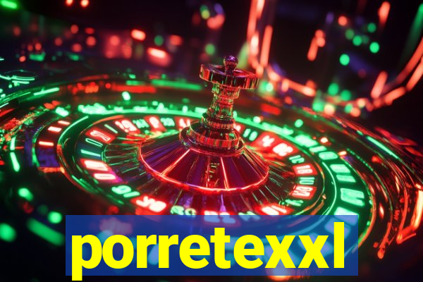 porretexxl