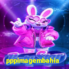 pppimagembahia