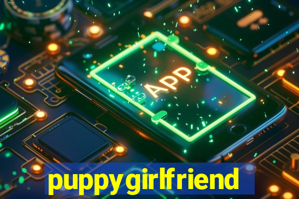 puppygirlfriend