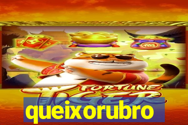 queixorubro