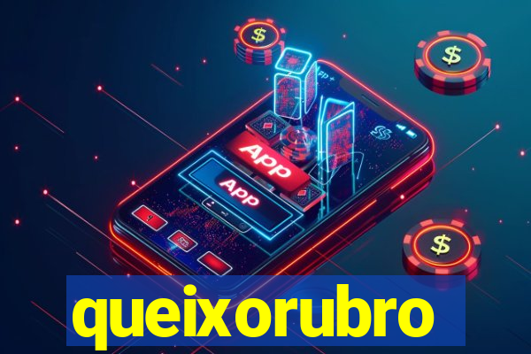 queixorubro