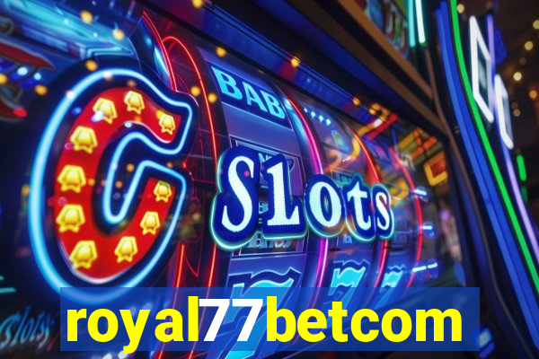 royal77betcom